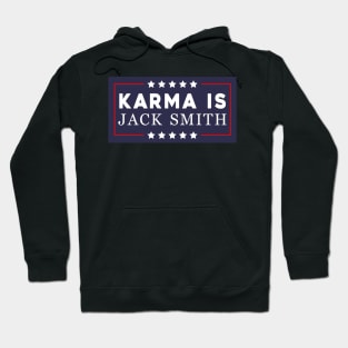 Karma Is Jack Smith Hoodie